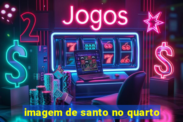 imagem de santo no quarto
